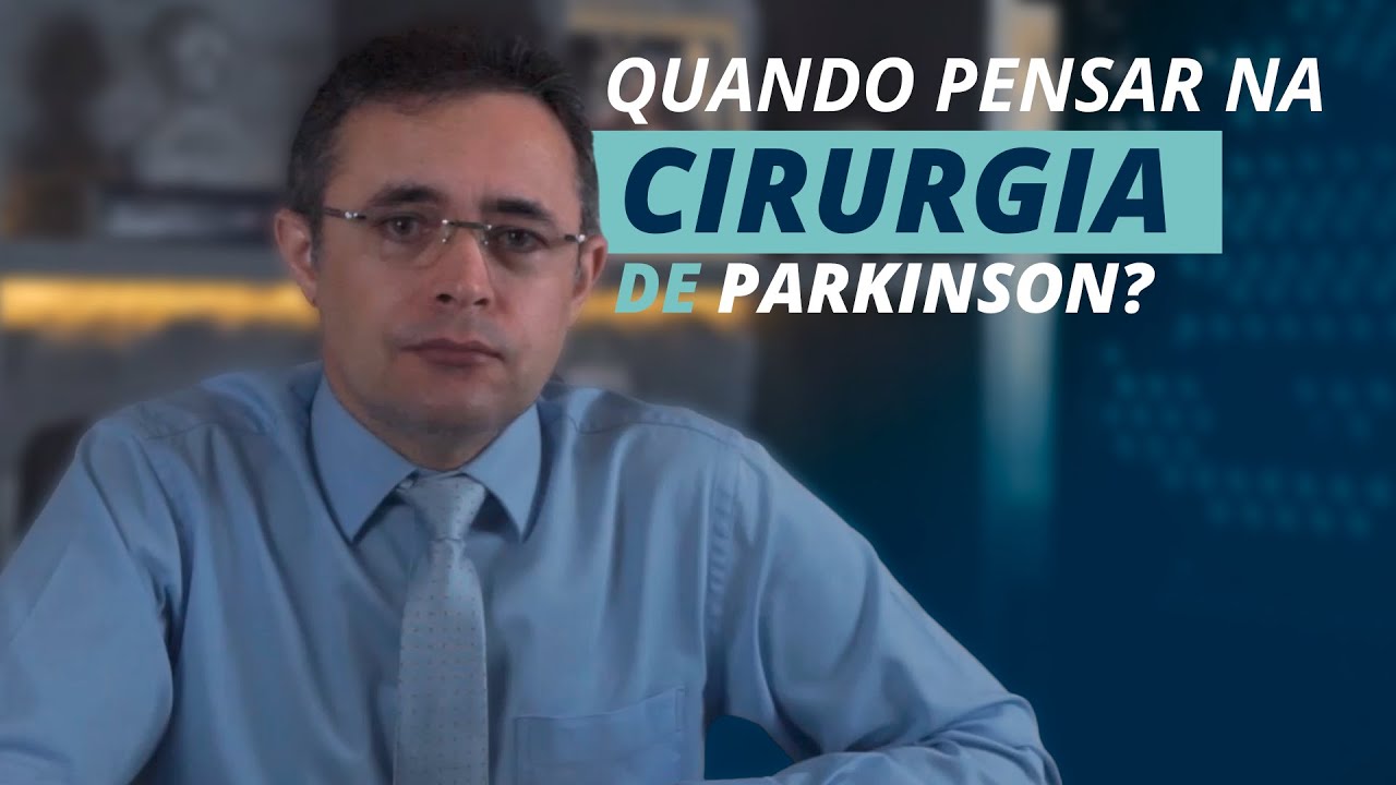 Quando poder ser indicada para a cirurgia de Doença de Parkinson?