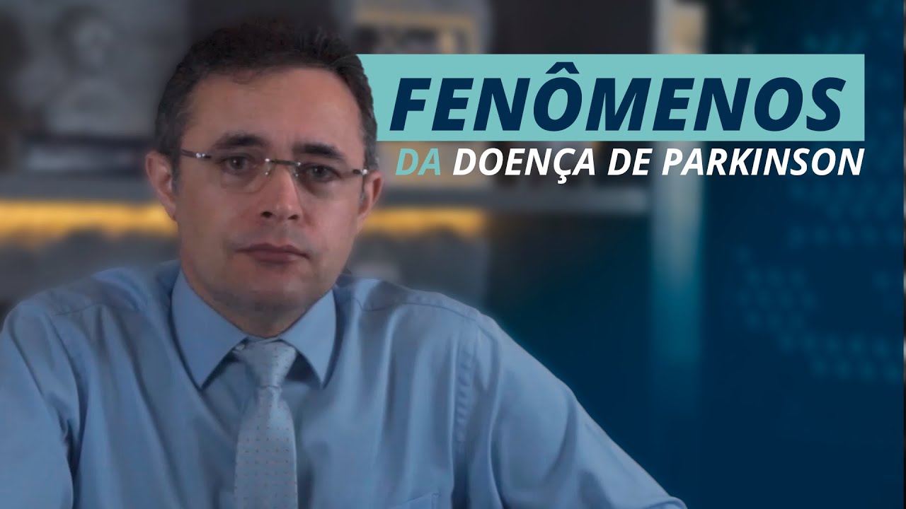  Conheça os fenômenos da Doença de Parkinson